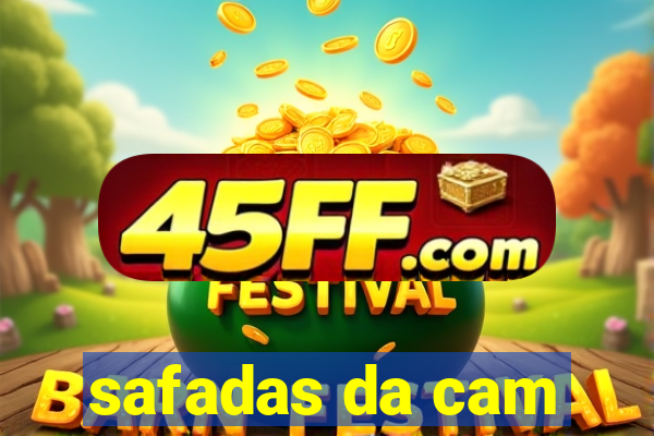 safadas da cam